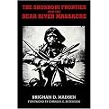 The Shoshoni Frontier and the Bear River Massacre (Utah Centennial Series, Vol 1) (Reprint) (Paperback)