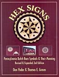 Hex Signs: Pennsylvania Dutch Barn Symbols and Their Meaning: Revised and Expanded [HEX SIGNS 2 E] [Paperback]