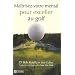 Ma�trisez votre mental pour exceller au golf
