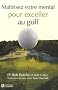 Ma�trisez votre mental pour exceller au golf