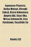 Japanese Pianists: Keiko Matsui, Hiroaki Zakoji, Ataru Nakamura, Angela Aki, Soyo Oka, Missa Johnouchi, Lisa Furukawa, Yasuhide Ito-