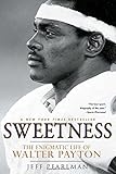 Sweetness: The Enigmatic Life of Walter Payton