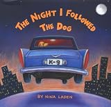 The Night I Followed the Dog by Nina Laden (August 01,1994)