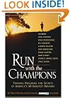 Run with the Champions: Training Programs and Secrets of America's 50 Greatest Runners