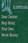Dear Dentist: Stop Being Your Own Worst Enemy