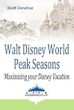 Walt Disney World Peak Seasons: Maximizing your Disney Vacation