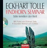 Findhorn Seminar: Stille inmitten der Welt - Eckhart Tolle