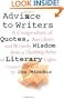 Advice to Writers: A Compendium of Quotes, Anecdotes, and Writerly Wisdom from a Dazzling Array of Literary Lights