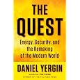 The Quest: Energy, Security, and the Remaking of the Modern World