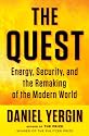 The Quest: Energy, Security, and the Remaking of the Modern World