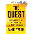 The Quest: Energy, Security, and the Remaking of the Modern World: Energy, Security, and Remaking of the Modern World