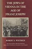 The Jews of Vienna in the age of Franz Joseph