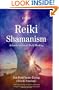Reiki Shamanism: A Guide to Out-of-Body Healing