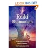 Reiki Shamanism: A Guide to Out-of-Body Healing