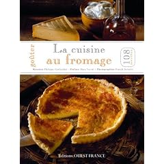 Go�ter le fromage : 108 recettes