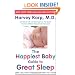 The Happiest Baby Guide to Great Sleep: Simple Solutions for Kids from Birth to 5 Years