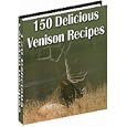 150 Delicious Venison Recipes