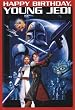 Greeting Card Birthday Star Wars Clone Wars "Happy Birthday, Young Jedi"