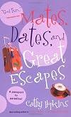 Mates, Dates and Great Escapes