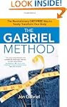 The Gabriel Method: The Revolutionary...
