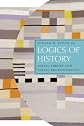Logics of History: Social Theory and Social Transformation (Chicago Studies in Practices of Meaning)