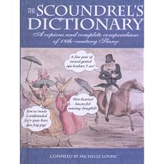 The Scoundrel's Dictionary - A copious and complete compendium of 18th-century Slang
