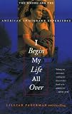 I Begin My Life All Over: The Hmong and the American Immigrant Experience