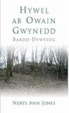 Hywel ab Owain Gwynedd : bardd-dywysog