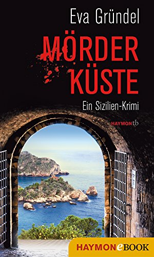 Mörderküste: Ein Sizilien-Krimi (Reisekrimis mit Elena Martell 1) (German Edition)