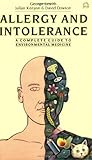 Allergy and intolerance : a complete guide to environmental medicine