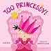 Too Princessy!