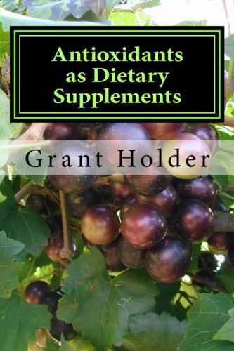 Antioxidants as Dietary Supplements: A Brief Look at What & Why