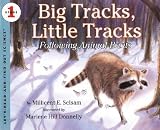 Big Tracks, Little Tracks: Following Animal Prints [BIG TRACKS LITTLE TRACKS REV/E]