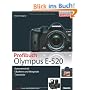 Profibuch Olympus E-520: Kameratechnik , Objektive und Blitzger�te, Fotoschule