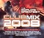 Worlds Greatest Club Mix 2008