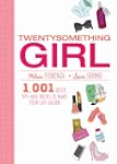 Twentysomething Girl: 1001 Quick Tips...