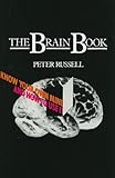 The Brain Book: Know Your Own Mind and How to Use it