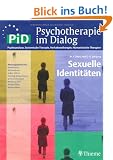 Psychotherapie im Dialog (PiD), Nr.1/2009 : Sexuelle Identit�ten