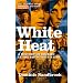 White Heat: 1964-1970 v. 2: A History of Britain in the Swinging Sixties