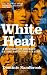 White Heat: 1964-1970 v. 2: A History of Britain in the Swinging Sixties