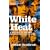 White Heat: 1964-1970 v. 2: A History of Britain in the Swinging Sixties
