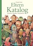 Elternkatalog: Aussuchen - Bestellen - Ausprobieren - Claude Ponti