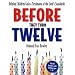 Before They Turn Twelve