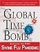 Global Time Bomb: Surviving the H1N1 Swine Flu Pandemic and Other Global Health Threats