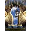 The View Beyond: Sir Francis Bacon: Alchemy, Science, Mystery (The View series)