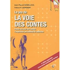 Le jeu de la voie des contes : Puisez au coeur des contes l'inspiration personnelle et collective (1C�d�rom)