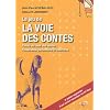Le jeu de la voie des contes : Puisez au coeur des contes l'inspiration personnelle et collective (1C�d�rom)