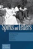 Spirits and letters : reading, writing and charisma in African Christianity