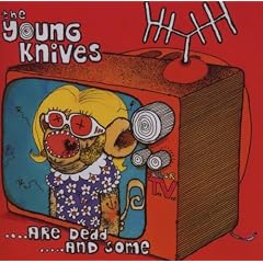 THE YOUNG KNIVES / ARE DEAD ....AND SOME