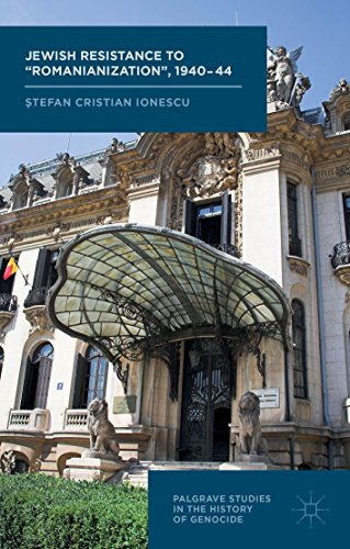 Jewish Resistance to 'Romanianization', 1940-44 (Palgrave Studies in the History of Genocide)